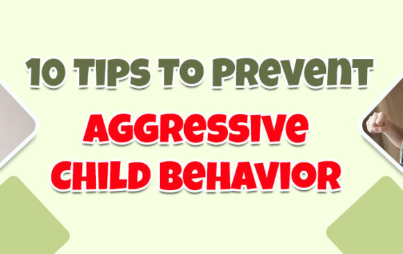 10 Tips to Prevent Aggressive Child Behavior